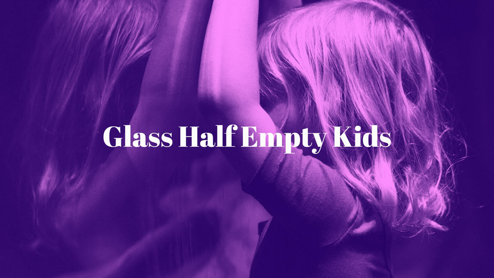 Glass half empty kids Focus on the Family Australia